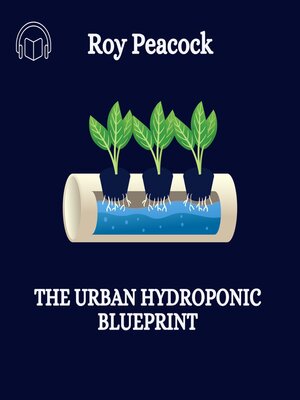 cover image of The Urban Hydroponic Blueprint